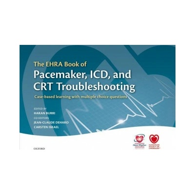 The EHRA Book of Pacemaker, ICD, and CRT Troubleshooting