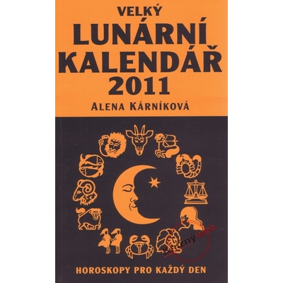 Velký lunární kHoroskopy pro každý den Alena Kárníková 2011