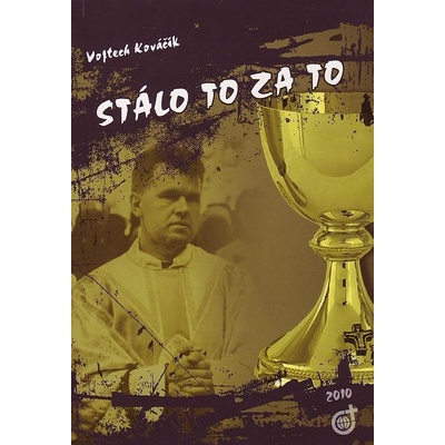 Stálo to za to - Vojtech Kováčik