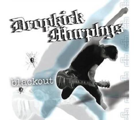 Blackout - Dropkick Murphys CD