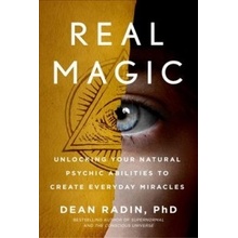 Real Magic: Unlocking Your Natural Psychic Abilities to Create Everyday Miracles