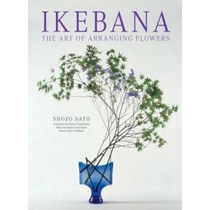 Ikebana: The Art of Arranging Flowers | Shozo Sato (2013)
