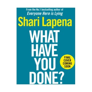 What Have You Done? | Shari Lapena (2024)