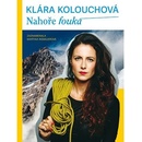 Nahoře fouká - Kolouchová Klára