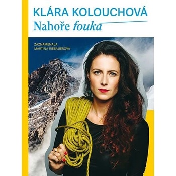Nahoře fouká - Kolouchová Klára