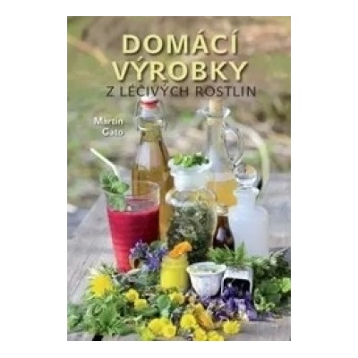 Domácí výrobky z léčivých rostlin