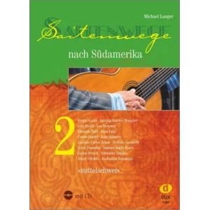 Saitenwege nach Südamerika 2 | Michael Langer (ISBN: 9783868493221)