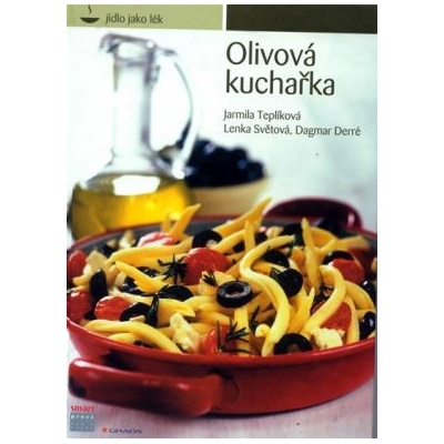 Olivová kuchařka - Teplíková Jarmila, Derré Dagmar, Světová Lenka