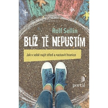 Blíž tě nepustím