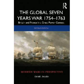 Global Seven Years War 1754-1763 | Daniel Baugh