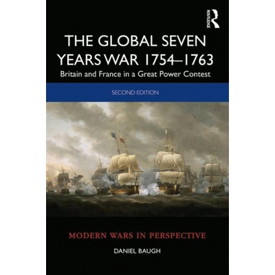 Global Seven Years War 1754-1763 | Daniel Baugh