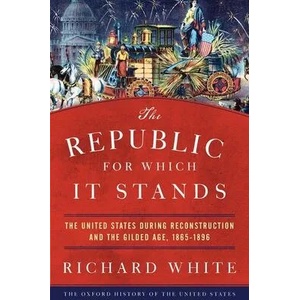 Republic for Which It Stands | Richard White (ISBN: 9780190053765)
