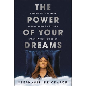 The Power of Your Dreams: A Guide to Hearing and Understanding How God Speaks While You Sleep (ISBN: 9780593445617)