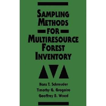 Sampling Methods for Multiresource Forest Inventory | Hans T. Schreuder, Geoffrey B. Wood, Timothy G. Gregoire