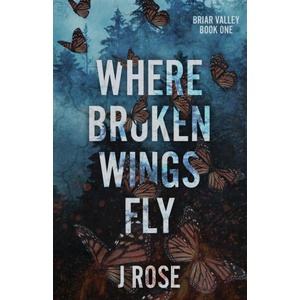 Where Broken Wings Fly | J Rose (ISBN: 9781915987082)