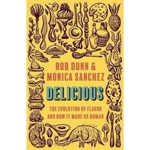 Delicious | Rob Dunn, Monica Sanchez (ISBN: 9780691242088)