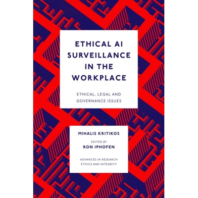 Ethical AI Surveillance in the Workplace - Kritikos, Mihalis Vrije Universiteit Brussel VUB , Belgium