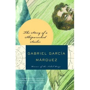 The Story of a Shipwrecked Sailor | Gabriel Garcia Marquez (ISBN: 9780679722052)
