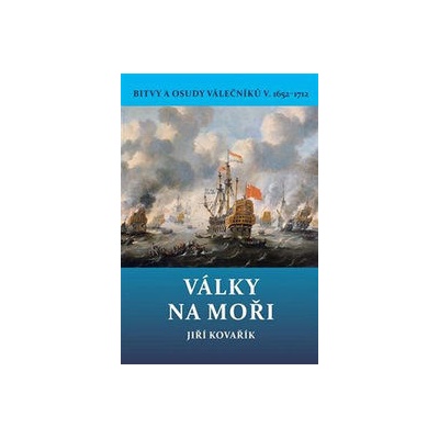 Války na moři - Bitvy a osudy válečníků