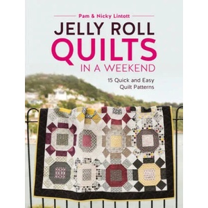 Jelly Roll Quilts in a Weekend | Pam Lintott, Nicky Lintott (ISBN: 9781446306574)