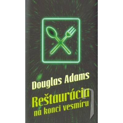 Reštaurácia na konci vesmíru - Adams Douglas