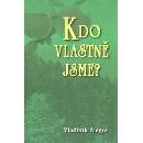 Kdo vlastně jsme? - 5.díl