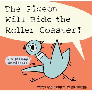 The Pigeon Will Ride the Roller Coaster! | WILLEMS MO (ISBN: 9781454946861)