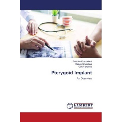 Pterygoid Implant Sourabh Khandelwal,Rajeev Srivastava,Oshin Sharma