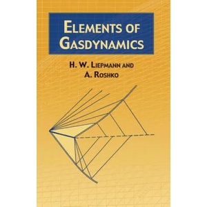 Elements of Gas Dynamics | H. W. Liepmann, Anatol Roshko (ISBN: 9780486419633)