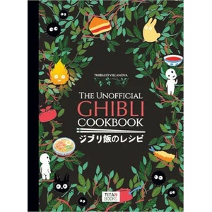 The Unofficial Ghibli Cookbook (ISBN: 9781803363523)