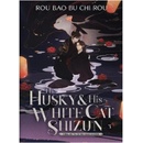 Husky and His White Cat Shizun: Erha He Ta De Bai Mao Shizun Novel Vol. 3
