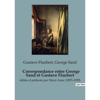 Correspondance entre George Sand et Gustave Flaubert