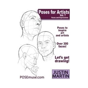 Poses for Artists Volume 7 - Faces and Expressions | Justin R Martin (ISBN: 9781737793717)