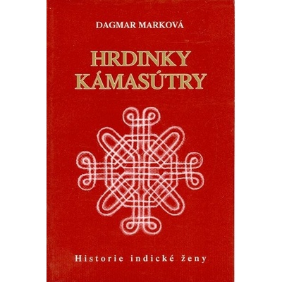 Hrdinky Kámasútry - Dagmar Marková