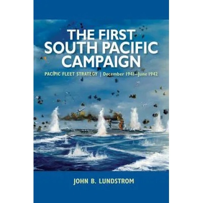First South Pacific Campaign | John B. Lundstrom