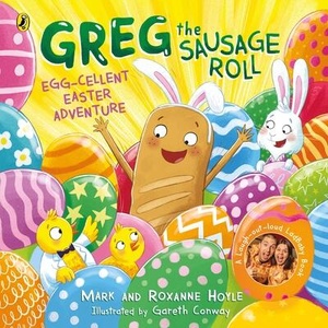 Greg the Sausage Roll: Egg-cellent Easter Adventure | Mark Hoyle, Roxanne Hoyle (ISBN: 9780241631126)