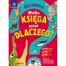 Britannica Wielka księga pytań dlaczego