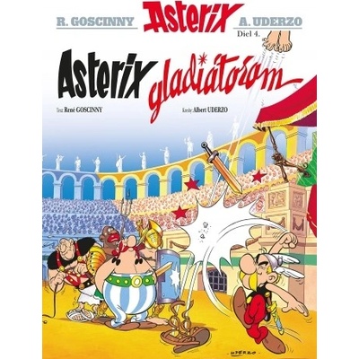 Asterix IV: Asterix gladiátorom René Goscinny, Albert Uderzo ilustrácie