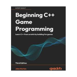 Beginning C++ Game Programming - Third Edition (2024)