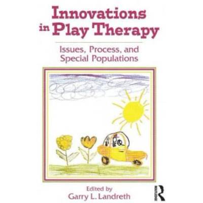 Innovations in Play Therapy | Garry L. Landreth