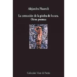 La extracción de la piedra de la locura y otros poemas | Alejandra Pizarnik (ISBN: 9788475222929)