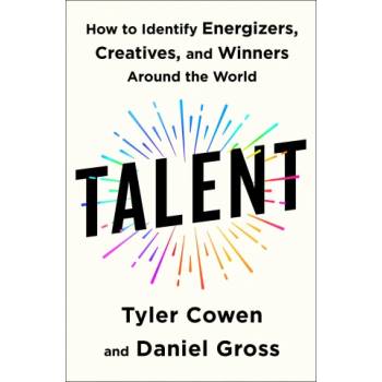 Talent: How to Identify Energizers, Creatives, and Winners Around the World