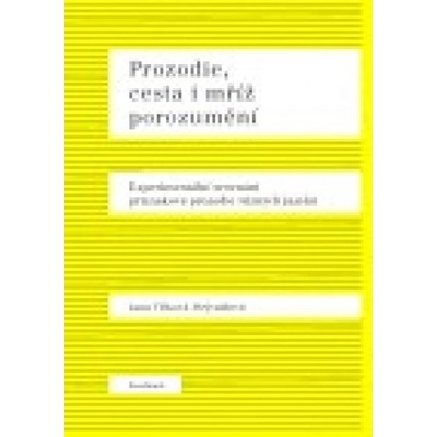 Prozodie, cesta i mříž porozumění - Jana Vlčková