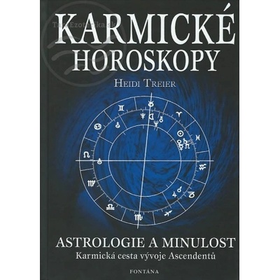 Heidi Treier: Karmické horoskopy - astrologie a minulost