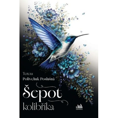 Šepot kolibříka - Poslušná Polivchuk Tereza