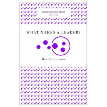 What Makes a Leader? (Harvard Business Review Classics) | Daniel Goleman