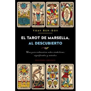 EL TAROT DE MARSELLA, AL DESCUBRIMIENTO | YOAV BEN-DOV (ISBN: 9788491113126)