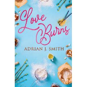 Love Burns | Adrian J. Smith (ISBN: 9781839437243)