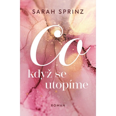Co když se utopíme - Sarah Sprinz – Zbozi.Blesk.cz