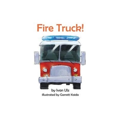 Fire Truck! | Ivan Ulz, Garrett Kaida